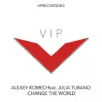 Alexey Romeofeat. Julia Turano–Change The World(Preview)