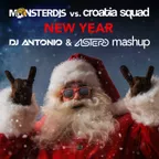 Monster DJsvs. Croatia Squad– New Year(DJ Antonio&Astero Mashup)