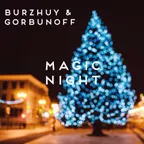 Burzhuy & Gorbunoff - Magic Night