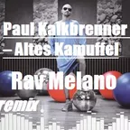 Paul Kalkbrenner - Altes Kamuffel (Rav Melano remix)