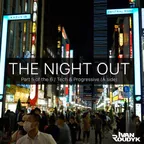 The Night Out (Part 5 of the 6 Tech & Progressive A Side)