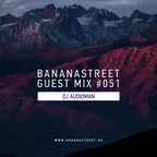 Bananastreet Guest Mix #051