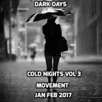 Dark Days & Cold Nights (Jan/Feb 17)