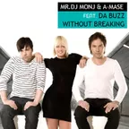 Mr. DJ MONJ & A-Mase feat. Da Buzz — Without Breaking