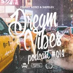 Johnny Astro, Shepelev - Dream Vibes PODCAST #012