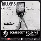The Killers - Somebody Told Me (MY remix)