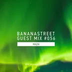 Bananastreet Guest Mix #056