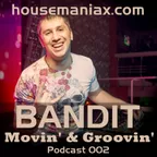 BANDIT – Movin' & Groovin' Podcast #002