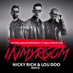 Yellow Claw & DJ Mustard — In My Room (Nicky Rich, Lou Doo Remix)