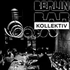 KOLLEKTIV Feb 19th 2017 @ Berlin Bar (Berlin meets Moscow)