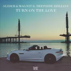 Slider & Magnit feat. Deepside Deejays — Turn On The Love