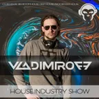 DJ VladimiroFF - House Industry Show # 006 (LIFE MIX 11.03.2017)