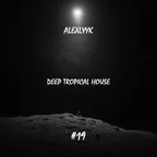 Deep Tropical House #19
