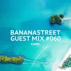 Bananastreet Guest Mix #060