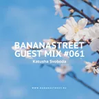 Bananastreet Guest Mix #061
