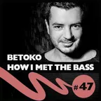 HOW I MET THE BASS #47