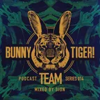 Bunny Tiger Team Podcast #014