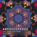 ANTIDEEP #008 (Bass House & Club House)