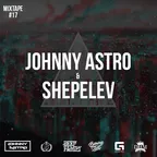 Johnny Astro, Shepelev - MixTape #17