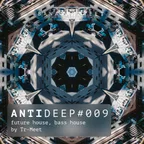 ANTIDEEP #009 (Future House & Bass House)