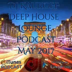 Deep House lounge Podcast may 2017