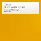 Grad — Free Your Mind (Fomichev & Pahomoff Tribute Mix)