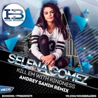 Selena Gomez - Kill Em With Kindness (Dj Andrey Sanin RMX)