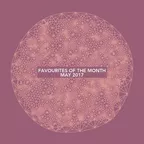 Favourites Of The Month May 2017