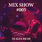 Dj Alex Richi - Mix Show #005