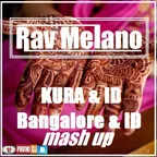 KURA & ID - Bangalore & ID (Rav Melano mash up)