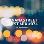 Bananastreet Guest Mix #074