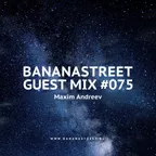 Bananastreet Guest Mix #075