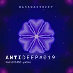 ANTIDEEP #019