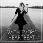 with every heartbeat