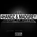 4Handz & MadGrey - Hard Or Home