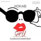 Kokab — Got U (DJ KIRILLICH & AVENSO Remix)