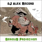 dJ Alex Record - Serious Protection