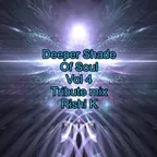 Deeper Shade Of Soul Vol 4 (Tribute mix)