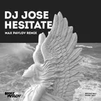 DJ Jose — Hesitate (Max Pavlov Remix)
