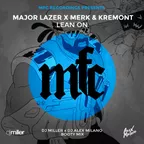 Major Lazer x Merk & Kremont — Lean On (DJ Miller x DJ Alex Milano Booty Mix) 