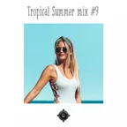 Tropical Summer Mix 2017 #9