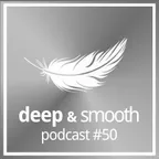 deep & smooth podcast 50