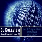 Deep & Sexy 012 (Jul 17) Live @ Enigma, Bratislava