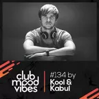 Club Mood Vibes Podcast #134