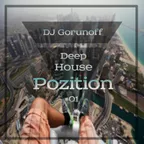 Dj Gorunoff - Deep House Pozition # 01