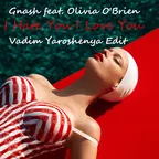 Gnash feat. Olivia O'Brien - I Hate You I Love You (Vadim Yaroshenya Edit)