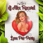 dJ Alex  record - love#pre-party