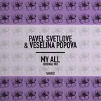 Pavel Svetlove Ft. Veselina Popova - My All (Original Mix) OUT NOW