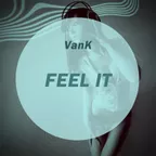 VanK - Feel It (Original Mix)
