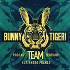 Bunny Tiger Team Podcast #018